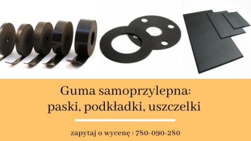 Guma samoprzylepna – paski, podkładki, uszczelki z klejem