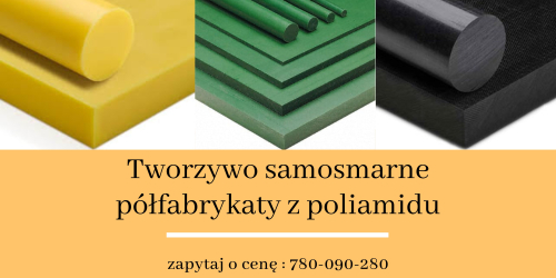 Tworzywo samosmarne – półfabrykaty z poliamidu 